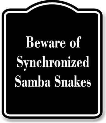 Beware of Synchronized Samba Snakes BLACK Aluminum Composite Sign