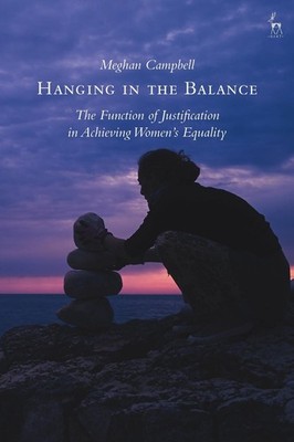 Hanging in the Balance: The Function of Justification in Achieving Women's Equal