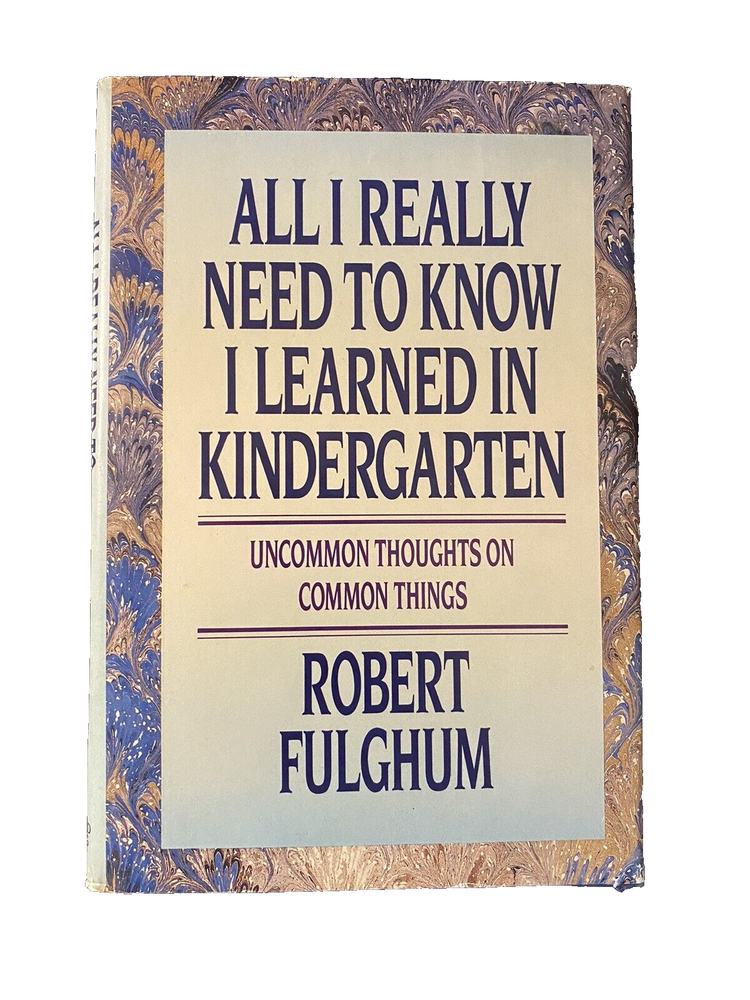All I Really Need To Know I Learned In Kindergarten, Hardback, Used.