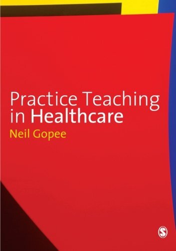 Practice Teaching in Healthcare By Neil Gopee