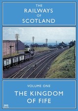 The Railways Of Scotland Volume One: The Kingdom Of Fife