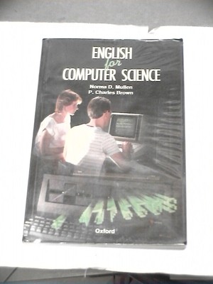 ENGLISH FOR COMPUTER SCIENCE Norma D Mullen P Charles Brown Oxford Press 1984 di