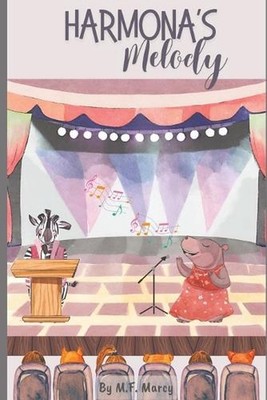 Harmona's Melody: A story about courage and resilience by M.F. Marcy Paperback B