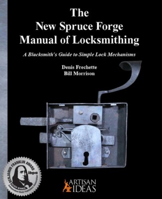 The New Spruce Forge Manual of Locksmithing: A Blacksmith's Guide book~NEW