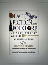 Fact, Fiction and Folklore in Harry Potter's World: An Unofficial Guide by...