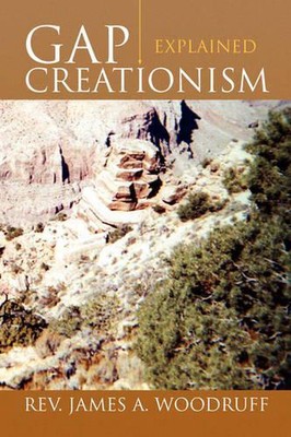 Gap Creationism Explained by REV James A. Woodruff (English) Paperback Book
