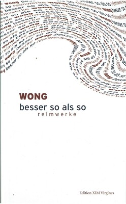 W. Boden (WONG) '' Besser so als so '' Reimwerke - Edition XIM Virgines