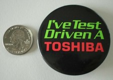I've Test Driven A Toshiba Vintage Computer Pin Pinback Button #30534