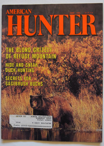AMERICAN HUNTER MAGAZINE - JUNE 1983 - Blond Grizzly of Refuge Mountain