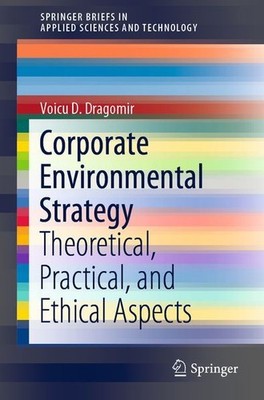Corporate Environmental Strategy: Theoretical, Practical, and Ethical Aspects (S