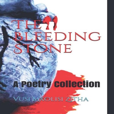 The Bleeding Stone Vusi Mxolisi Zitha Paperback Draft2Digital