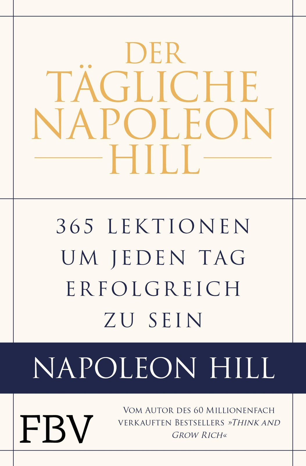 Der tägliche Napoleon Hill Napoleon Hill