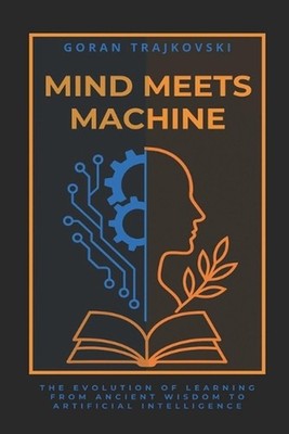 Mind Meets Machine: The Evolution of Learning from Ancient Wisdom to Artificial 