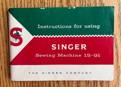 Vintage ORIGINAL INSTRUCTION MANUAL for SINGER SEWING MACHINE MODEL 15-91  c1954
