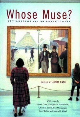 Whose Muse? : Art Museums and the Public Trust Paperback