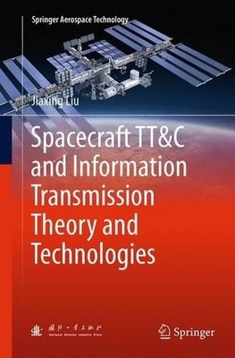Spacecraft TT&C and Information Transmission Theory and Techn... - 9783662513064