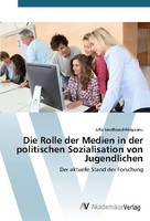 Die Rolle Der Medien In Der Politischen Sozialisation Von Jugendlichen Julia San