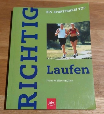 Richtig Laufen (BLV Sportpraxis Top) Wöllzenmüller, Franz: