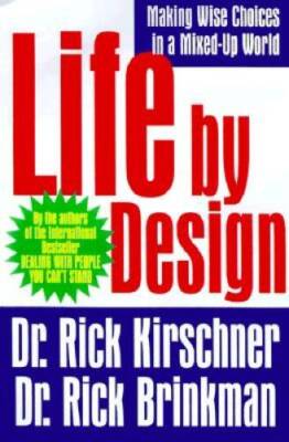 Life by Design: Making Wise Choices in a Mixed-Up World - Paperback - VERY GOOD