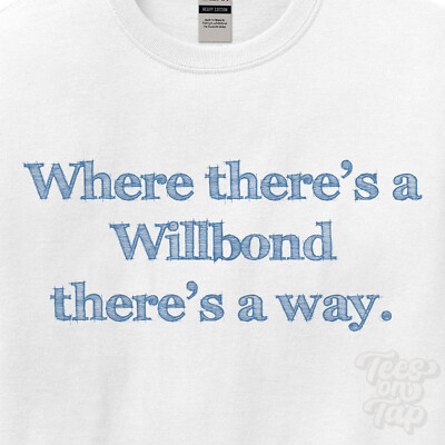 WHERE... WILLBOND THERE'S A WAY - WEISSES T-SHIRT Herren/Damen Name Geschenkidee