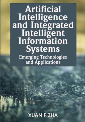 Artificial Intelligence and Integrated Intelligent Information Systems :...