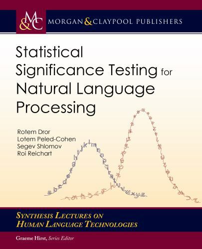 Statistical Significance Testing for Natural Language Processing (Synthesis Lect
