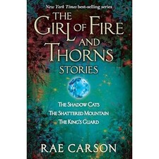 The Girl of Fire and Thorns Stories (Girl of Fire and T - Paperback NEW Rae Cars