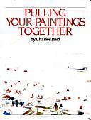 Pulling Your Paintings Together, Reid, Charles, 9780823044474