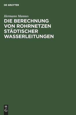Hermann Mannes Die Berechnung Von Rohrnetzen Stä (Gebundene Ausgabe) (US IMPORT)