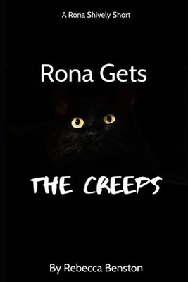 Rona Gets the Creeps: A Rona Shively Short by Rebecca Benston (English) Paperbac