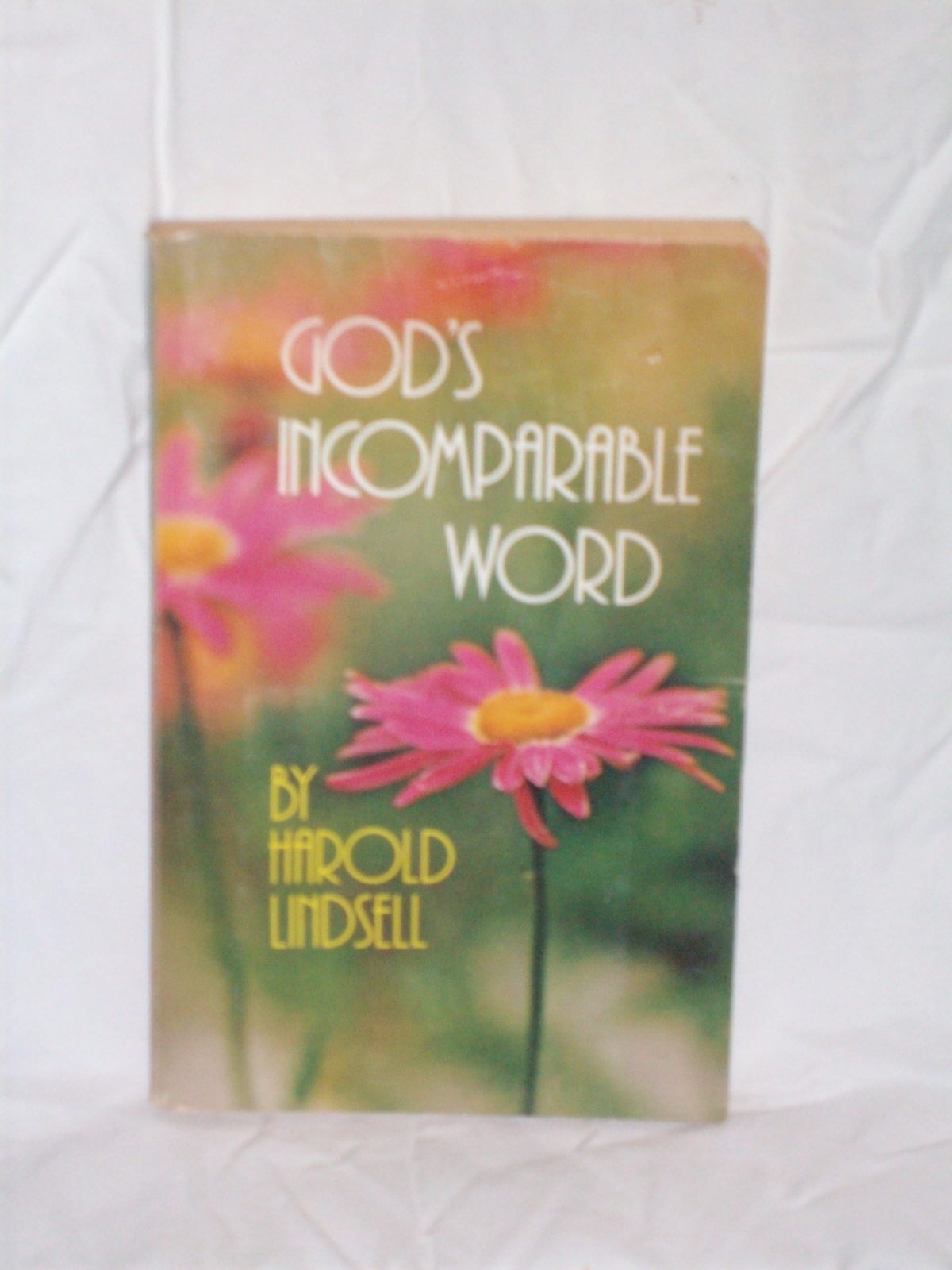 Incomparable Word God's Incomparable Word by Harold Lindsell (1978, Trade Paperback) for ...