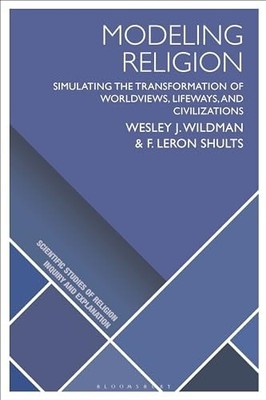 Modeling Religion: Simulating the Transformation of Worldviews, Lifeways, and Ci