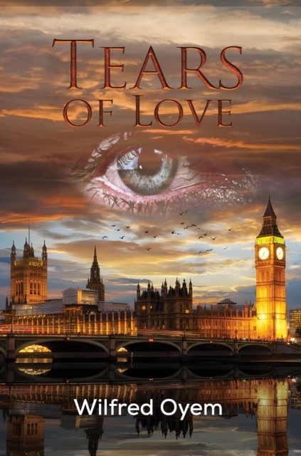 Tears of Love by Wilfred Oyem PAPERBACK 9798895434437