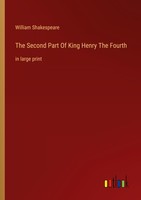 The Second Part Of King Henry The Fourth William Shakespeare