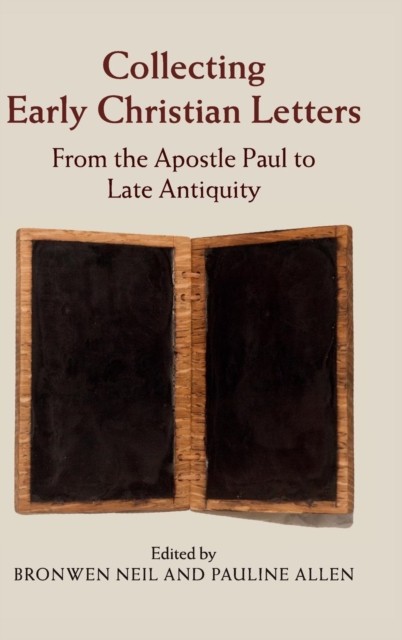 Collecting Early Christian Letters by Bronwen Neil HARDBACK 9781107091863