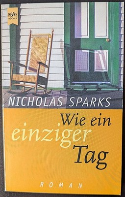Nicholas Sparks: Wie ein einziger Tag - Heyne Taschenbuch 10470