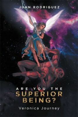 Are You the Superior Being? : Veronica Journey, Paperback by Rodriguez, Juan,...