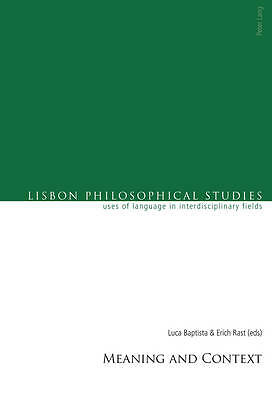 Meaning and Context (Lisbon Philosophical Studies   Uses of Languages in Interd