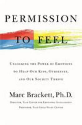 Permission to Feel: The Power of Emotional Intelligence to Achieve Well-Being...