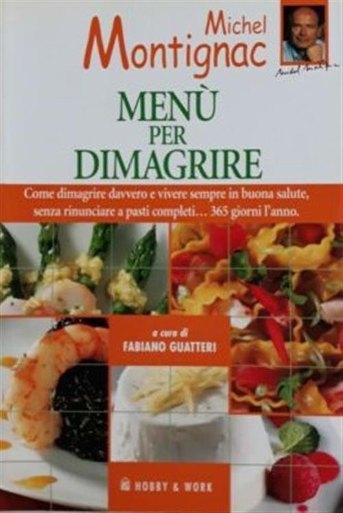 Menu Per Dimagrire Michel Montignac Hobby & Work Publishing 2005