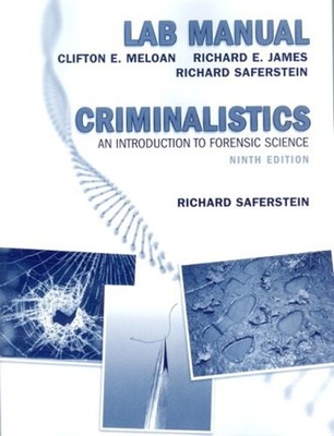 Criminalistics Lab Manual : An Introduction to Forensic Science P
