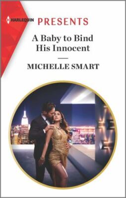 A Baby to Bind His Innocent by Smart, Michelle