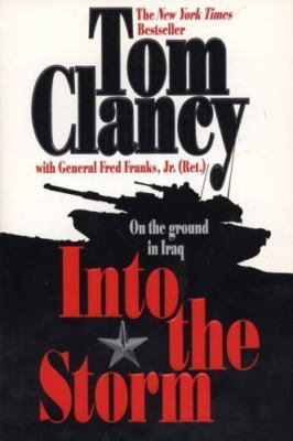 Into the Storm: A Study in Command by Tom Clancy;  Frederick M Franks