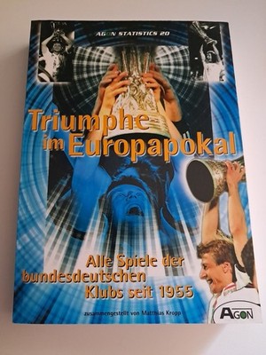 TRIUMPHE IM EUROPAPOKAL  ALLE SPIELE  DER DEUTSCHEN KLUBS SEIT 1955 TOP ZUSTAND