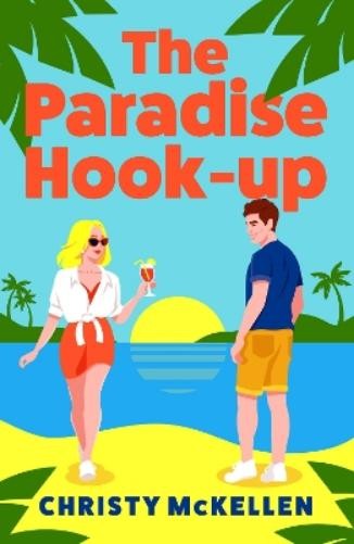 Christy McKellen The Paradise Hook-Up (Tascabile)