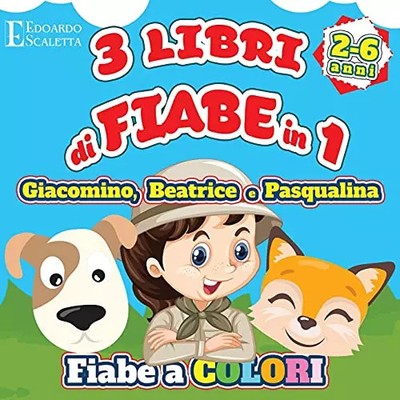 3 Märchenbücher in 1 - Jakobus, Beatrice und Pasqualina: 3 Farbmärchen aus den