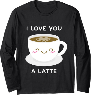 I Love You A Latte Coffee Lover Heart Valentine Long Sleeve Tshirt