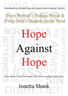 Hope Against Hope: Every Woman's Hidden Power & Every Man's Deepest Secret N...