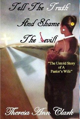 Theresa Ann Clark Tell the Truth and Shame the Devil (Taschenbuch) (US IMPORT)