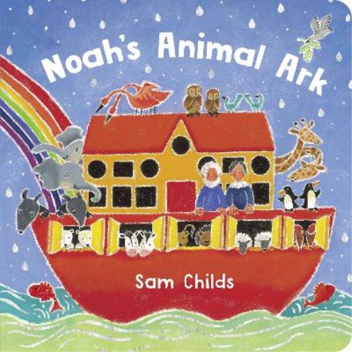 Sam Childs Noah's Animal Ark BB (NE) (Copertina rigida)